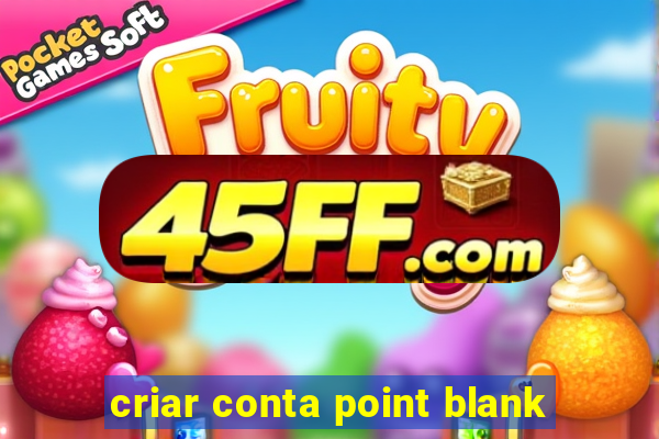 criar conta point blank